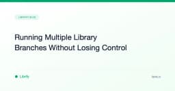 Running Multiple Library Branches Without Losing Control